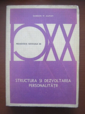 Gordon W. Allport - Structura si dezvoltarea personalitatii foto