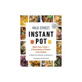 Milk Street Instant Pot: Bold, Fast, Fresh -- A Revolution of Flavor in an Instant