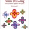 Creative Form Drawing with Children Aged 6-10 Years: Workbook 1