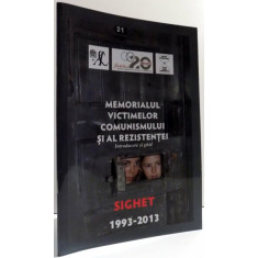 MEMORIALUL VICTIMELOR COMUNISMULUI SI AL REZISTENTEI , 1993-2013