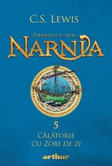 Calatorie cu Zori de zi (Cronicile din Narnia, vol. 5) - Arthur