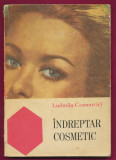 &quot;&Icirc;ndreptar cosmetic&quot; - Ludmila Cosmovici - Editura Medicală - 1970.