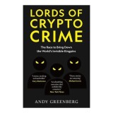 Cumpara ieftin Lords Of Crypto Crime: The Race To Bring Down The(...)