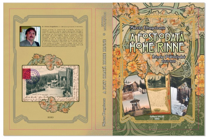 M. Dragoteanu 2020 A fost odată Hohe Rinne editia a II-a Istoria Păltinisului si a postei sale locale intre 1885-1918 (vol. I)