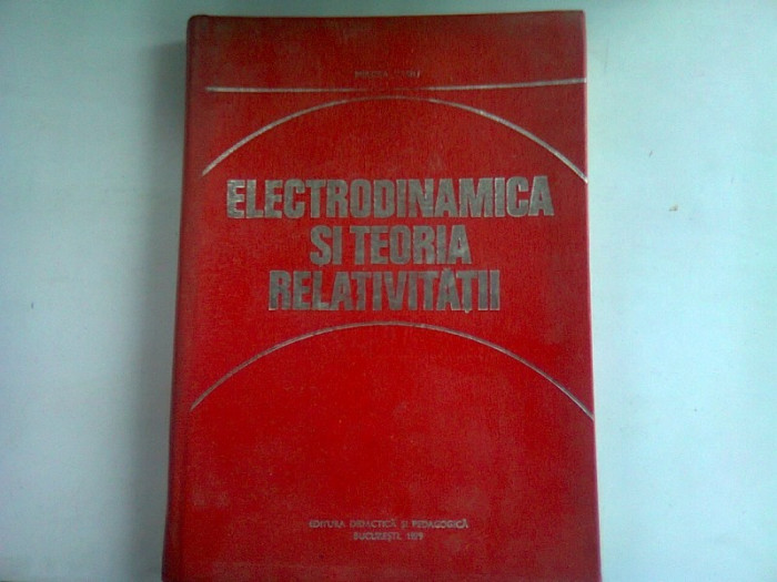 ELECTRODINAMICA SI TEORIA RELATIVITATII - MIRCEA VASIU