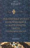 Manastirile si viata duhovniceasca in Antichitatea tarzie. Cunoastere si practica &ndash; Paul C. Dilley
