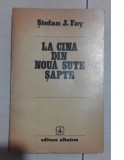 LA CINA DIN NOUA SUTE SAPTE &ndash; STEFAN J, FAY (CU DEDICATIA AUTORULUI)