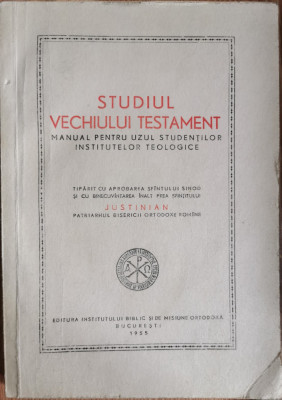 Studiul Vechiului Testament. Manual pentru uzul studentilor Institutelor teologice (1955) - Justinian foto