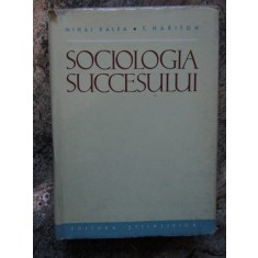 SOCIOLOGIA SUCCESULUI - MIHAI RALEA, T. HARITON