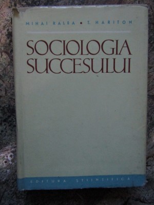 SOCIOLOGIA SUCCESULUI - MIHAI RALEA, T. HARITON foto