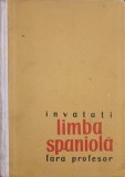 INVATATI LIMBA SPANIOLA FARA PROFESOR-PAUL TEODORESCU-363784