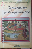 CU PELERINUL RUS PE CALEA RUGACIUNII LUI IISUS-ANDREI SI ANA MARIA CLAUDIA DRAGULINESCU