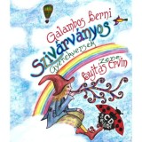 Sziv&aacute;rv&aacute;nyos - gyermekversek - CD mell&eacute;klettel - Galambos Berni