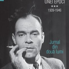 Jurnalul unei epoci Vol.3: 1939-1946 - Denis de Rougemont