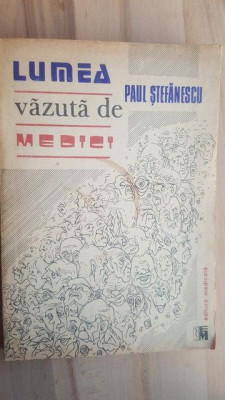 Lumea vazuta de medici- Paul Stefanescu foto