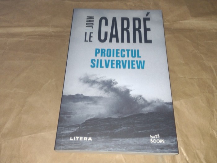 JOHN LE CARRE - PROIECTUL SILVERVIEW