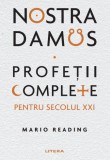 Nostradamus. Profetii complete pentru secolul XXI