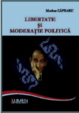 Libertate si moderatie politica - Marius CAPRARU