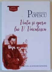 VIATA SI OPERA LUI VASILE VOICULESCU de FLORENTIN POPESCU , 2024 foto