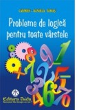 Probleme de logica pentru toate varstele - Carmen Daniela Tamas