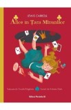 Alice in Tara Minunilor - Lewis Carroll - Carte Copii - Traducere Claudia Draganoiu - Ilustratii Andreea Chele