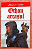 Othon arcasul. Editura Dexon, 2020 - Alexandre Dumas