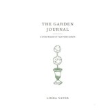 The Garden Journal A 5-year Record of Your Home Garden