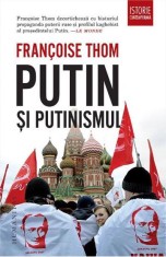 Putin si putinismul - Francoise Thom, Humanitas
