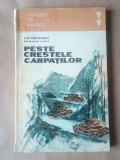 Ilie Crețulescu - Peste crestele Carpaților (memorii de război) (vezi descriere)