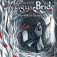 The Ancient Magus' Bride: The Silver Yarn (Light Novel) 2