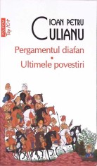 PERGAMENTUL DIAFAN. ULTIMELE POVESTIRI-IOAN PETRU CULIANU-260362 foto