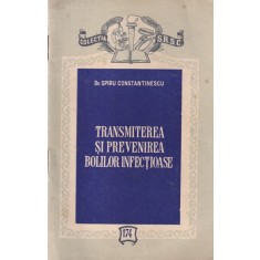 Spiru Constantinescu - Transmiterea si prevenirea bolilor infectioase