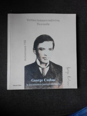 GEORGE COSBUC IN DOCUMENTELE JUNIMEI NASAUDENE foto