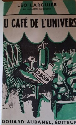 Au cafe de l&amp;#039;Univers - Leo Larguier foto