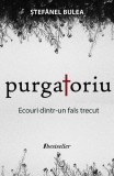 Purgatoriu - Paperback brosat - Ștefănel Bulea - Bestseller