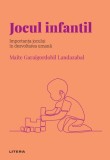 Volumul 47. Descopera Psihologia. Jocul infantil. Importanta jocului in dezvoltarea umana