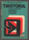 C10633 - TIRISTORUL. CARACTERISTICI, COMANDA, PROTECTIE, UTILIZARI - STRAINESCU