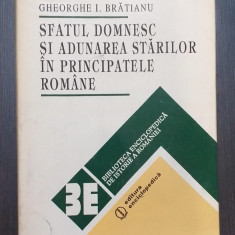 SFATUL DOMNESC SI ADUNAREA STARILOR IN PRINCIPATELE ROMANE - GH. I. BRATIANU