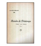 - Rondes de Printemps - &quot;Images&quot; pour Orchestre No. 3 - Claude