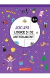 Jocuri logice si de antrenament 4 ani+, Autor Anonim