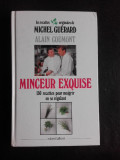 Minceur Exquise, 150 recettes pour maigrir en se regalant - Michel Guerard, Alain Coumont (carte in limba franceza)
