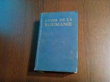 GUIDE DE LA ROUMANIE - 1938, 734 p. cu reproduceri, harti si postere publicitare