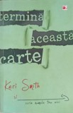 Termină Această Carte - Keri Smith, Paralela 45, 2014, Beletristica, Roman, 105 Pagini, Paperback