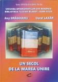 UN SECOL DE LA MAREA UNIRE-ANY DRAGOIANU, DOREL LAZAR