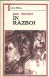 In razboi - Duiliu Zamfirescu, Editura Militara, Colectia Columna, 1986, Literatura Romana, Roman Clasic