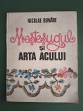 Mestesugul si arta acului, Cusaturi - Nicolae Dunare, 1986 / R7P1F, Alta editura