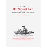 Matthias Bel (B&eacute;l M&aacute;ty&aacute;s): Notitia Hungariae novae historico geographica... - Comitatuum ineditorum tomus sextus, in quo continentur... Comitatus Abau