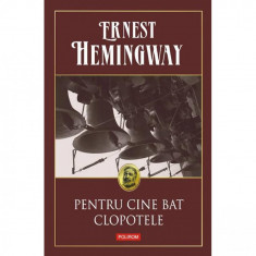 Pentru cine bat clopotele - Editia 2014 - Ernest Hemingway foto