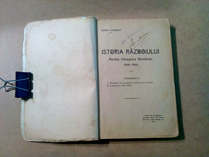 ISTORIA RAZBOIULUI pentru INTREGIREA ROMANIEI 1916-1919-Vol. I - Const Kiritescu