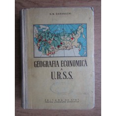 N. N. Baranschi - Geografia economica a U.R.S.S. (1953, editie cartonata)